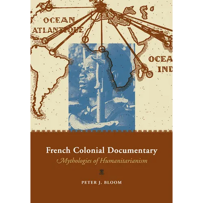 French Colonial Documentary: Mythologies of Humanitarianism - Paperback