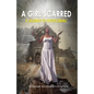 A Girl Scarred: A Journey to Overcoming - Paperback