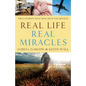 Real Life, Real Miracles: True Stories That Will Help You Believe - Paperback