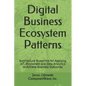 Digital Business Ecosystem Patterns: Architecture Blueprints for Applying IoT, Blockchain and Data Analytics to Achieve Business Outcomes - Paperback