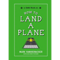 How to Land a Plane - Hardcover