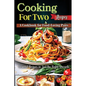 Cooking For Two Recipes: A Cookbook for Food-Loving Pairs - Paperback