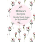 Memaw's Family Recipes Cherished Family Recipes for My Grandchild: Recipe Books To Write In - Paperback
