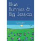Blue Bunnies & Big Jessica - Paperback