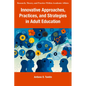 Innovative Approaches, Practices, and Strategies in Adult Education - Hardcover