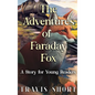 The Adventures of Faraday Fox: A Story for Young Readers - Hardcover