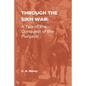 Through the Sikh War: A Tale of the Conquest of the Punjaub - Paperback