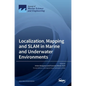 Localization, Mapping and SLAM in Marine and Underwater Environments - Hardcover