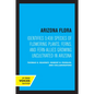 Arizona Flora: Identifies 3,438 Species of Flowering Plants, Ferns, and Fern-Allies Growing Uncultivated in Arizona - Paperback