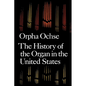 The History of the Organ in the United States - Paperback