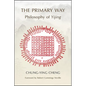 The Primary Way: Philosophy of Yijing - Paperback