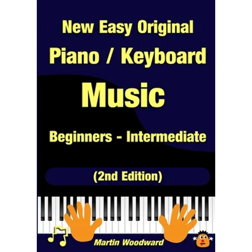 New Easy Original Piano / Keyboard Music - Beginners - Intermediate (2nd Edition) - Paperback