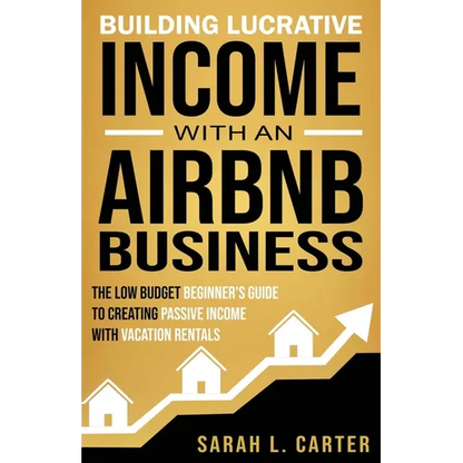 Building Lucrative Income with an Airbnb Business - Paperback