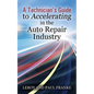 A Technician's Guide to Accelerating in the Auto Repair Industry - Paperback