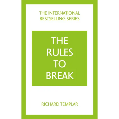 The Rules to Break: A Personal Code for Living Your Life, Your Way (Richard Templar's Rules) - Paperback