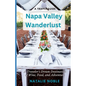 Napa Valley Wanderlust: A Traveler's Dream Destination of Wine, Food, and Adventure - Paperback