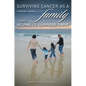 Surviving Cancer as a Family and Helping Co-Survivors Thrive - Hardcover