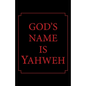 God's Name Is Yahweh - Paperback