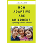 How Adaptive are Children? - Exploring Various Factors - Paperback