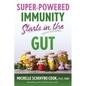 Super-Powered Immunity Starts in the Gut - Paperback