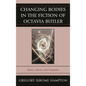 Changing Bodies in the Fiction of Octavia Butler: Slaves, Aliens, and Vampires - Paperback
