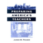 Preparing America's Teachers: A History - Paperback