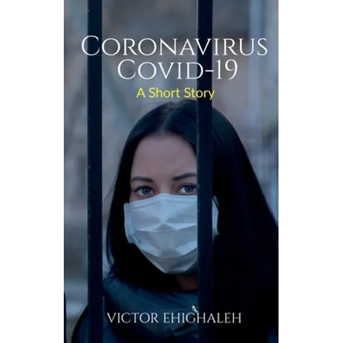 Coronavirus COVID-19: A Short Story - Paperback