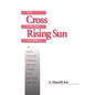 The Cross and the Rising Sun: Volume 2: The British Protestant Missionary Movement in Japan, Korea and Taiwan, 1865-1945 - Paperback