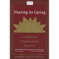 Nursing as Caring: A Model for Transforming Practice: A Model for Transforming Practice - Paperback