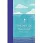 The Art of Solitude - Hardcover