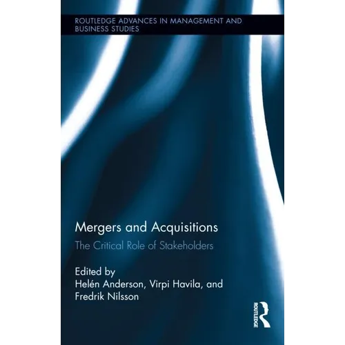 Mergers and Acquisitions: The Critical Role of Stakeholders - Hardcover