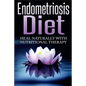 Endometriosis Diet: Heal Naturally With Nutritional Therapy - Paperback
