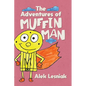 The Adventures of Muffin Man - Hardcover