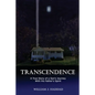 Transcendence: A True Story of a Son's Journey With His Father's Spirit - Paperback