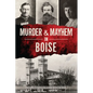 Murder & Mayhem in Boise - Paperback