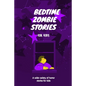 Bedtime Zombie Stories for Kids: A Wide Variety of Horror Stories - Paperback