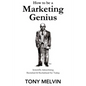 How to be a Marketing Genius: Scientific Advertising Revisited and Revitalized for Today - Paperback