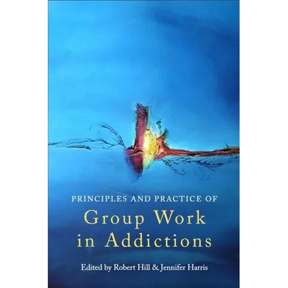 Principles and Practice of Group Work in Addictions - Paperback