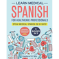 Learn Medical Spanish For Healthcare Professionals: 3 Books in 1: Speak Medical Spanish in 30 Days! - Paperback