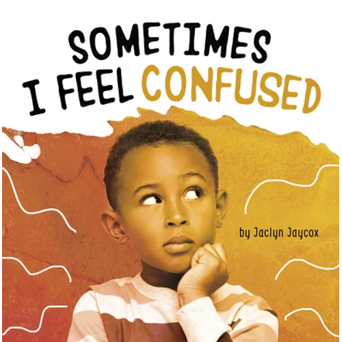 Sometimes I Feel Confused - Hardcover