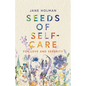 Seeds of Self-Care: For Love and Serenity - Paperback