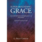 Superabounding Grace an Exposition of Romans 5-8 for Men: Spiritual Growth for Men - Paperback
