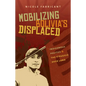 Mobilizing Bolivia's Displaced: Indigenous Politics and the Struggle Over Land - Paperback