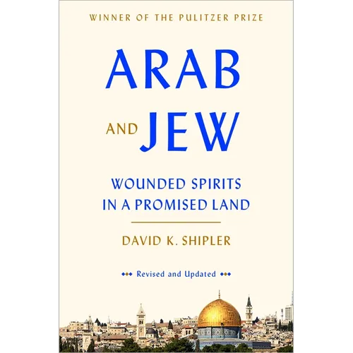 Arab and Jew: Wounded Spirits in a Promised Land - Paperback