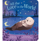 All the Love in the World - Board Book