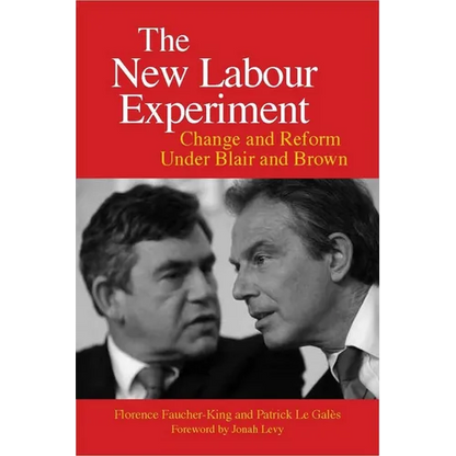 The New Labour Experiment: Change and Reform Under Blair and Brown - Paperback