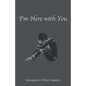 I'm Here with You - Paperback