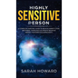 Highly Sensitive Person: A complete Survival Guide to Relieve Anxiety, Stop Emotional Overload & Eliminate Negative Energy, for Empaths & Introverts - Hardcover