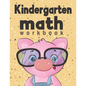 Kindergarten Math Workbook: Kindergarten & 1st Grade Workbook, Addition and Subtraction Activities, Homeschooling Activity Books, And more activit - Paperback