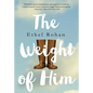 Weight of Him - Hardcover